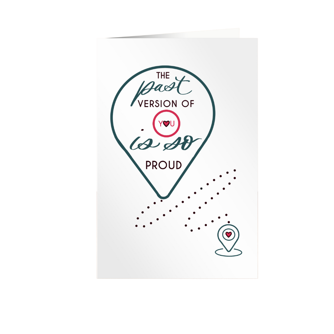 The Past Version of You is So Proud Greeting Card
