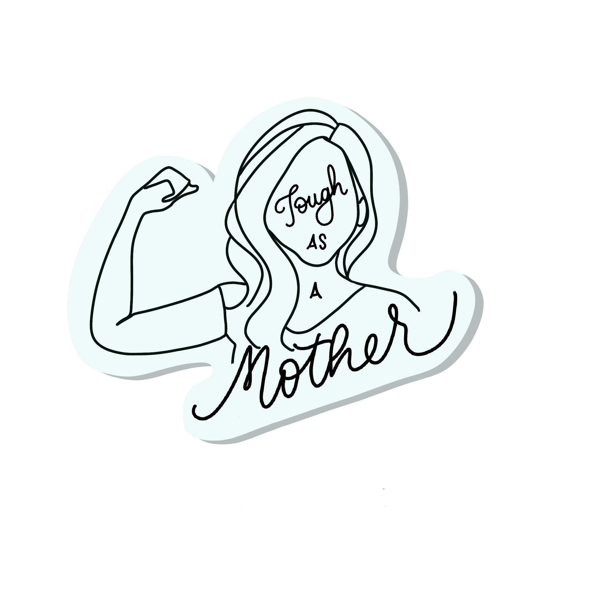 Tough As A Mother Sticker