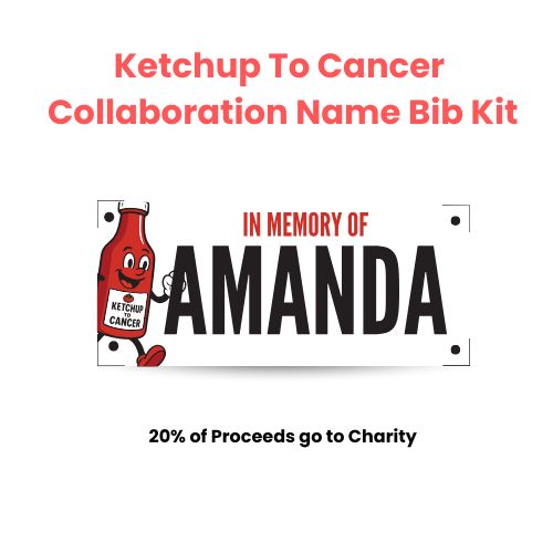 Ketchup to Cancer Collaboration Personalized Race Bib- Yell my name race bib topper kit!